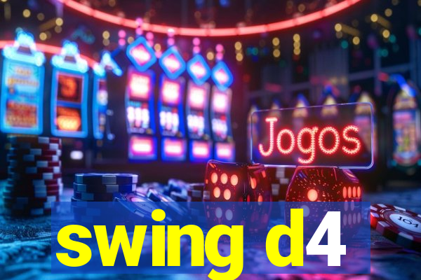 swing d4